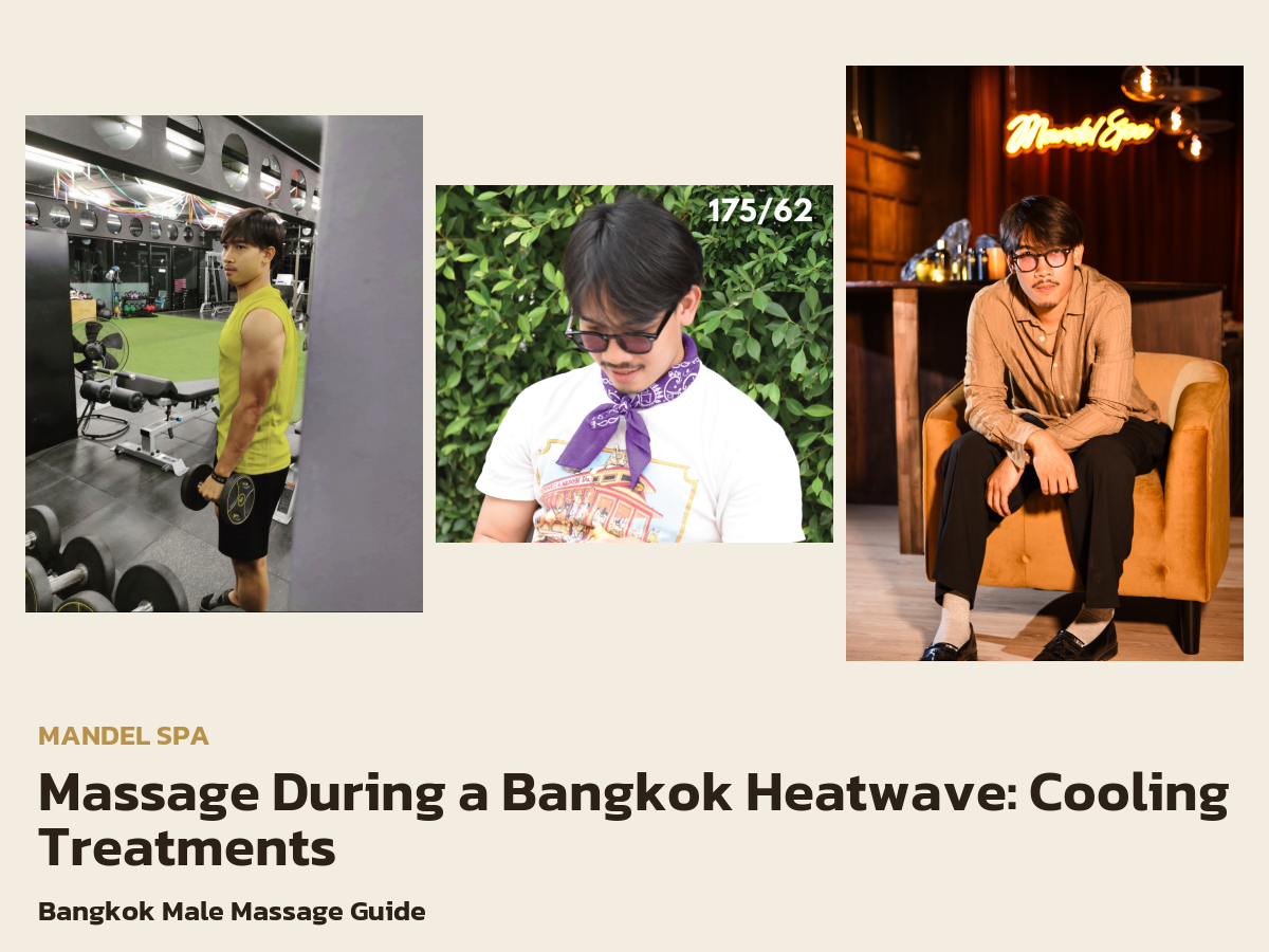Massage During a Bangkok Heatwave: Cooling Treatments